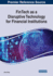 Fintech as a Disruptive Technology for Financial Institutions