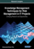 Knowledge Management Techniques for Risk Management in It Projects: Emerging Research and Opportunities