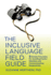 The Inclusive Language Field Guide: 6 Simple Principles for Avoiding Painful Mistakes and Communicating Respectfully