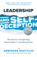 Leadership and Self-Deception: the Secret to Transforming Relationships and Unleashing Results