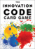 The Innovation Code Card Game: the Creative Power of Constructive Conflict