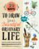 50 Ways to Draw Your Beautiful, Ordinary Life: Practical Lessons in Pencil and Paper (Flow)