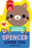 Spencer Loves You (Spencer the Cat)