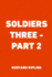 Soldiers Three-Part 2