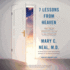 7 Lessons From Heaven: How Dying Taught Me to Live a Joy-Filled Life