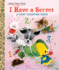 I Have a Secret: a First Counting Book (Little Golden Book)