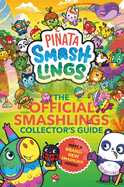 Pi�ata Smashlings: the Official Smashlings Collector's Guide