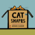 Cat Shapes Format: Board Book