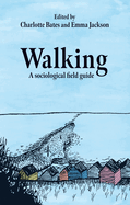 Walking: A sociological field guide