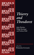 Thierry and Theodoret: John Fletcher, Philip Massinger and Nathan Field