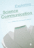 Exploring Science Communication: a Science and Technology Studies Approach