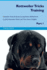 Rottweiler Tricks Training Rottweiler Tricks Games Training Tracker Workbook Includes Rottweiler Multilevel Tricks, Games Agility Part 1