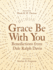 Grace Be with You: Benedictions from Dale Ralph Davis