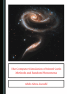 The Computer Simulation of Mont� Carlo Methods and Random Phenomena