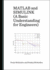 Matlab and Simulink (a Basic Understanding for Engineers)