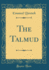 The Talmud Classic Reprint