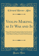 Violin-Making, as It Was and is
