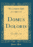 Domus Doloris Classic Reprint