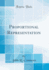 Proportional Representation (Classic Reprint)