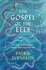 The Gospel of the Eels: a Father, a Son and the World�S Most Enigmatic Fish
