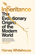 Inheritance: the Evolutionary Origins of the Modern World
