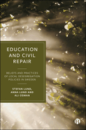 Education and Civil Repair: Beliefs and Practices of Local Desegregation Policies in Sweden