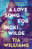 A Love Song for Ricki Wilde: an epic love story of star-crossed lovers, from the author of Seven Days in June