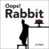 Oops! Rabbit: The perfect Easter gift!
