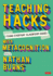 Teaching Hacks: Fixing Everyday Classroom Issues With Metacognition