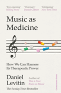 Music as Medicine: How We Can Harness Its Therapeutic Power (International Edition)