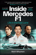 Inside Mercedes F1: the Exclusive, Must-Read Story of One of the Most Successful Formula 1 Teams
