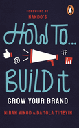 How to Build It: Grow Your Brand