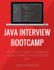 Java Interview Bootcamp: The Complete Guide To Finding And Landing Your Next Java Developer Role