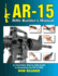 Ar-15 Rifle Builders Manual: an Illustrated, Step-By-Step Guide to Assembling the Ar-15 Rifle