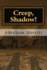 Creep, Shadow!