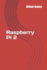 Raspberry Pi 2: An introduction to Raspberry Pi for beginners