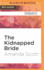 Kidnapped Bride, the