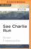 See Charlie Run