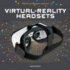 Virtual-Reality Headsets (Modern Engineering Marvels)