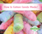 How Is Cotton Candy Made?