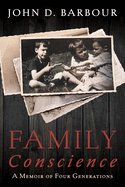 Family Conscience: a Memoir of Four Generations