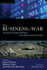 The Business of War: Theological and Ethical Reflections on the Military-Industrial Complex (the Business of Modern Life Series)