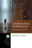Confronting Technology: the Theology of Jacques Ellul (Princeton Theological Monograph Series)