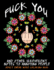 Adult Swear Word Coloring Book: Fuck You & Other Irreverent Notes to Annoying People: 40 Sweary Rude Curse Word Coloring Pages to Calm You the F*Ck Down (Adult Coloring Book)