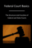 Federal Court Basics: The Structure and Function of Federal and State Courts