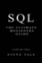 Sql: the Ultimate Beginners Guide: Learn Sql Today