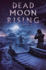 Dead Moon Rising Format: Paperback