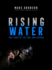 Rising Water: the Story of the Thai Cave Rescue