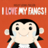 I Love My Fangs! (the I Love My Books)
