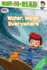Water, Water Everywhere: Ready-to-Read Level 2 (Ready Jet Go! )